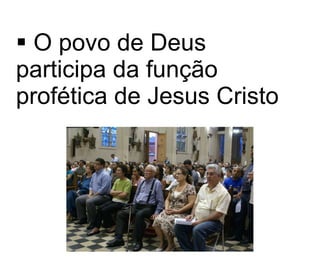 O povo de Deus participa da função profética de Jesus Cristo 