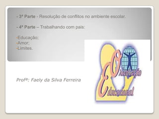 Mesa Redonda com o Conselho Educacional;