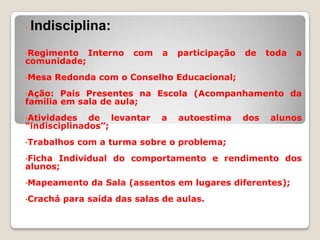 Atividades de motivação com os alunos em sala;-Trabalho com os alunos com histórico de desistência (Perfil);-Ações de premiação para os alunos do Grêmio (Tutores da Evasão Escolar);-Visitas Domiciliares(Formulário de Visitas/equipe escolar);Acompanhamento da frequência pelos alunos líderes (Recadinhos diários); 