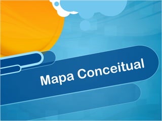 Mapa Conceitual
 