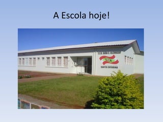 A Escola hoje!