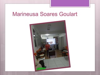 Marineusa Soares Goulart
 