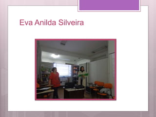 Eva Anilda Silveira
 