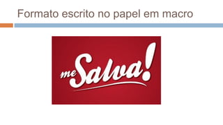 Formato escrito no papel em macro
 