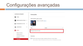Configurações avançadas
 