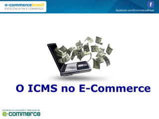 O ICMS no E-Commerce
 
