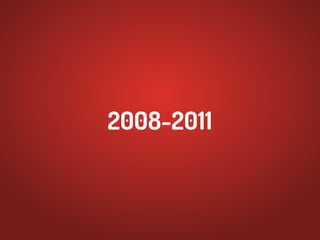 2008-2011
 