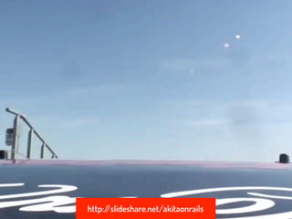 http:/
     /slideshare.net/akitaonrails
 