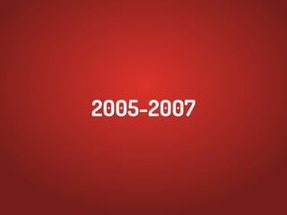 2005-2007
 