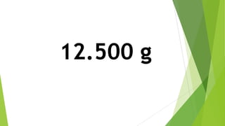 12.500 g

 