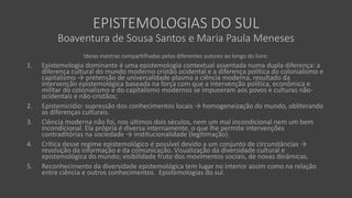 EPISTEMOLOGIAS DO SUL
Boaventura de Sousa Santos e Maria Paula Meneses
Ideias mestras compartilhadas pelos diferentes auto...