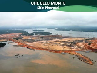 Ensecadeira de 2ª fase no Canal de
Fuga
UHE BELO MONTE
Sítio Pimental
 