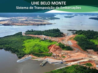 Ensecadeira de 2ª fase no Canal de
Fuga
UHE BELO MONTE
Sistema de Transposição de Embarcações
Estruturas – escavação em rocha
 