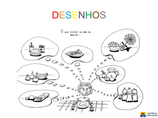 DESENHOS
 