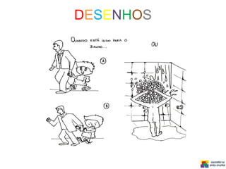 DESENHOS
 