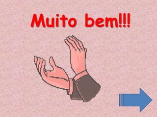 Muito bem!!!
 