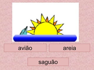 avião
saguão
areia
 