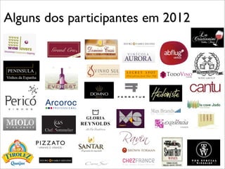 Alguns dos participantes em 2012
 