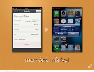 memória infalível
sexta-feira, 11 de novembro de 11
 