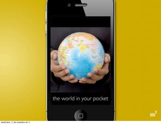 the world in your pocket



sexta-feira, 11 de novembro de 11
 
