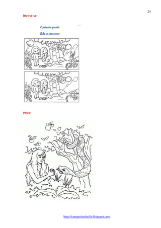 24 
http://catequistasheila.blogspot.com 
Divirta-se! 
Pinte: 
 