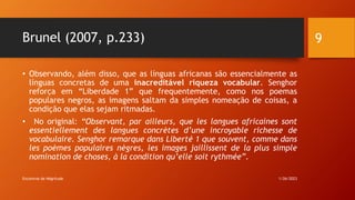 Brunel (2007, p.233)
• Observando, além disso, que as línguas africanas são essencialmente as
línguas concretas de uma ina...
