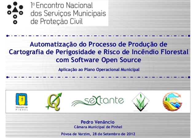 Automatização do Processo de Produção de
Cartografia de Perigosidade e Risco de Incêndio Florestal
com Software Open Sourc...