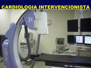 CARDIOLOGIA INTERVENCIONISTA 
