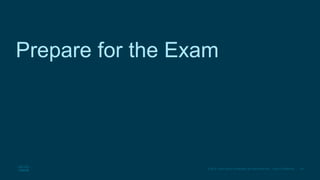 44
© 2016 Cisco and/or its affiliates. All rights reserved. Cisco Confidential
Prepare for the Exam
 