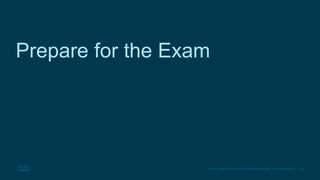 33
© 2016 Cisco and/or its affiliates. All rights reserved. Cisco Confidential
Prepare for the Exam
 