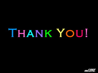 T h a n k   Y o u ! enCORE 