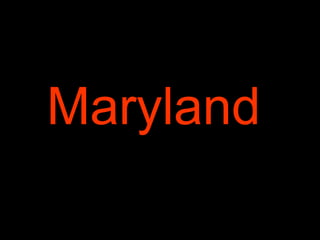 Maryland
 