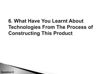 	4: Who Would Be The Audience For Your 	Media Product Question 4