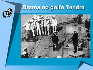 Drama no golfo Tendra 