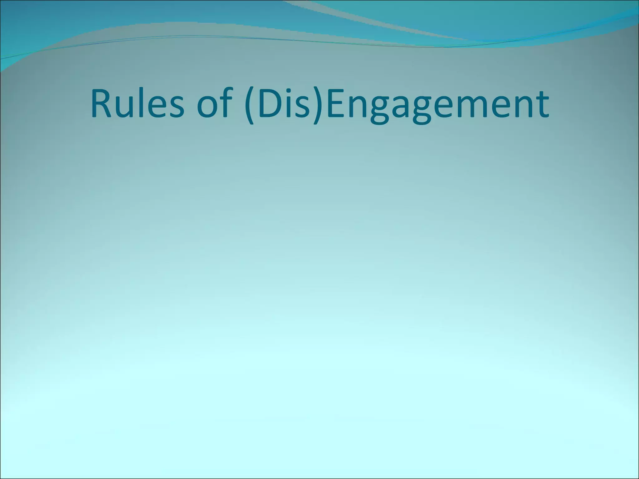 Rules of (Dis)Engagement 