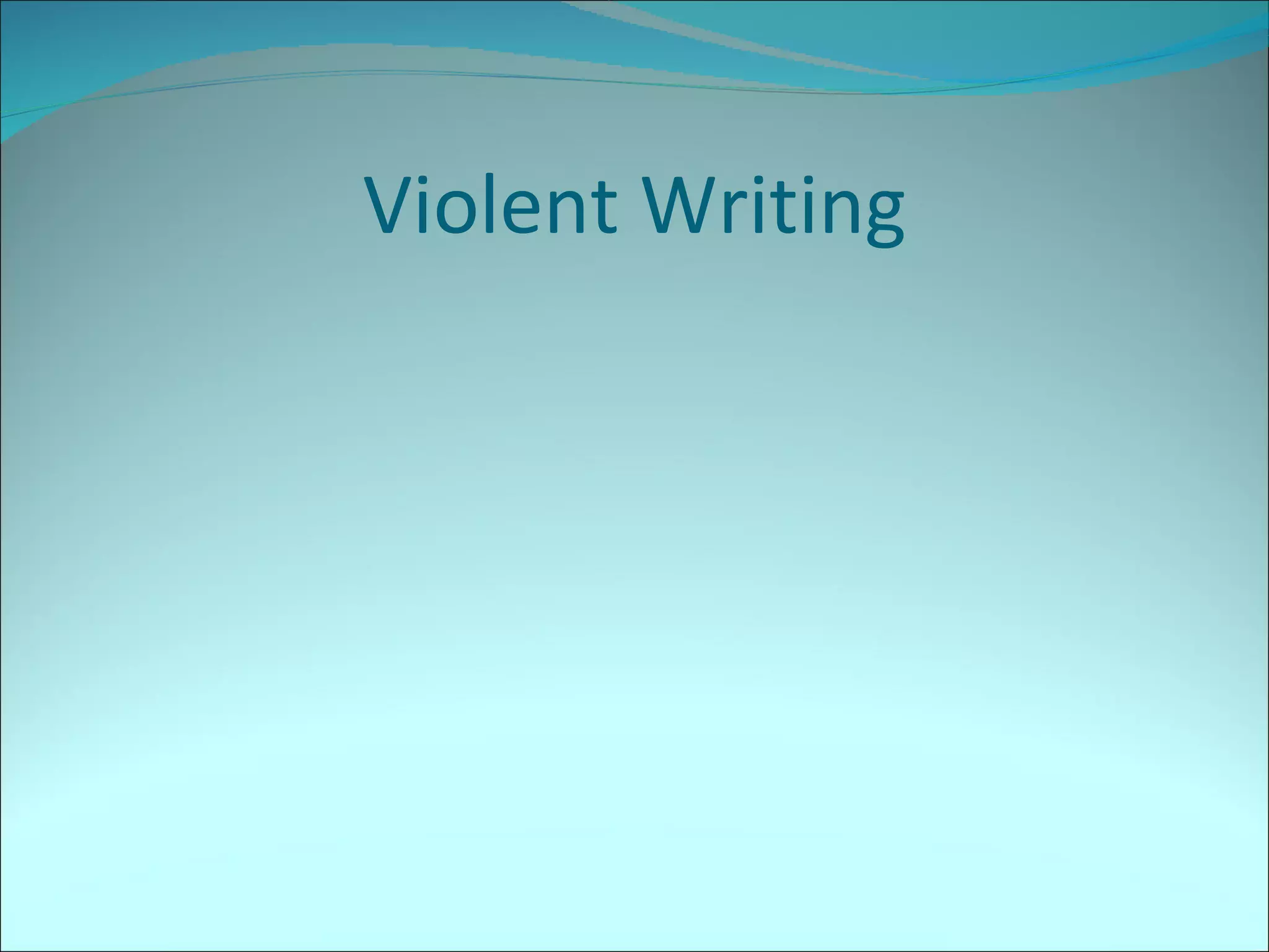 Violent Writing 