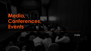 Media, 
Conferences, 
Events 
India 
 