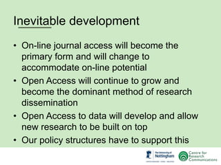 Inevitable development
• On-line journal access will become the
primary form and will change to
accommodate on-line potent...