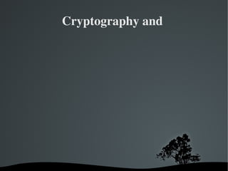 Cryptography and  