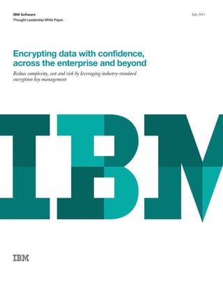 Encrypting data with confidence across the enterprise and beyond