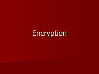 Encryption 