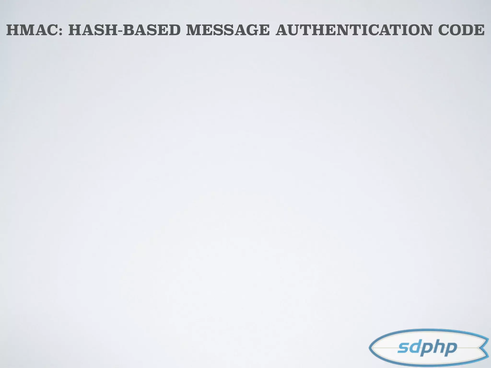 HMAC: HASH-BASED MESSAGE AUTHENTICATION CODE
 