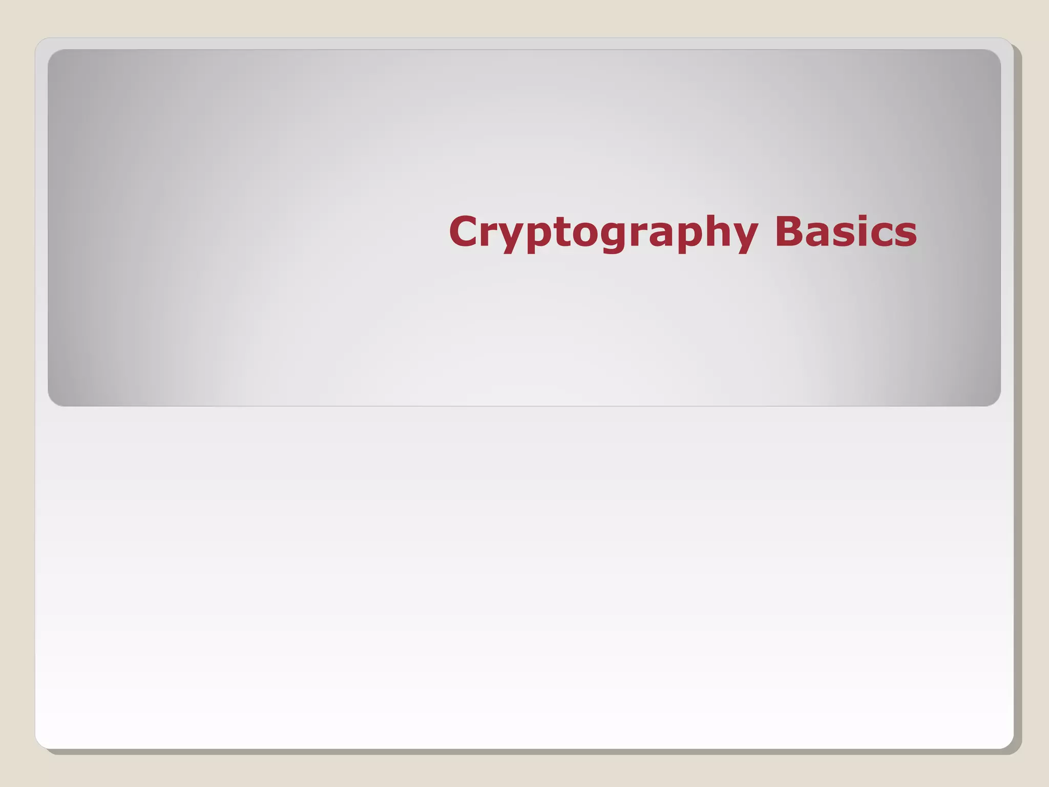 Cryptography Basics
 