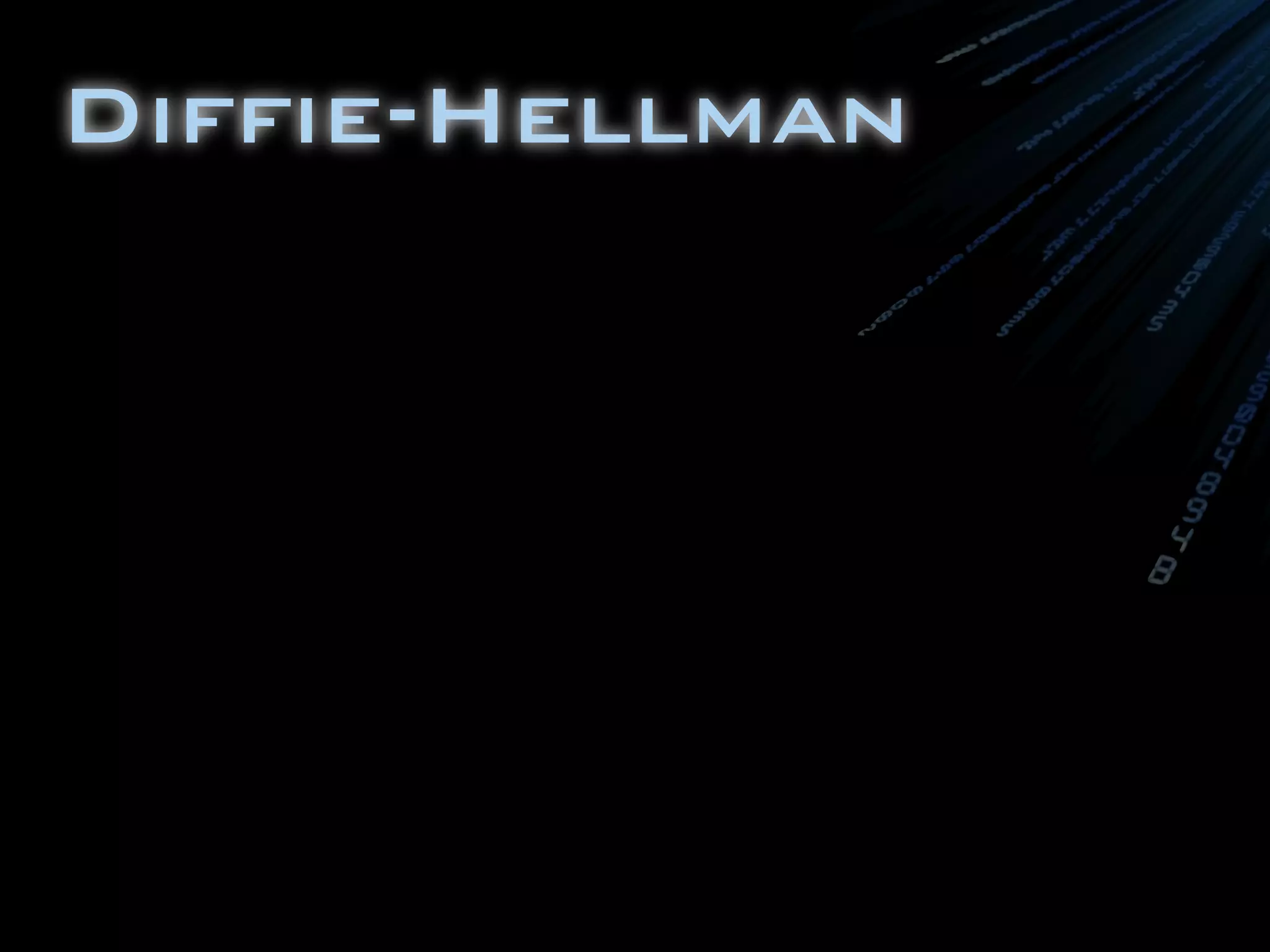 Diffie-Hellman
 