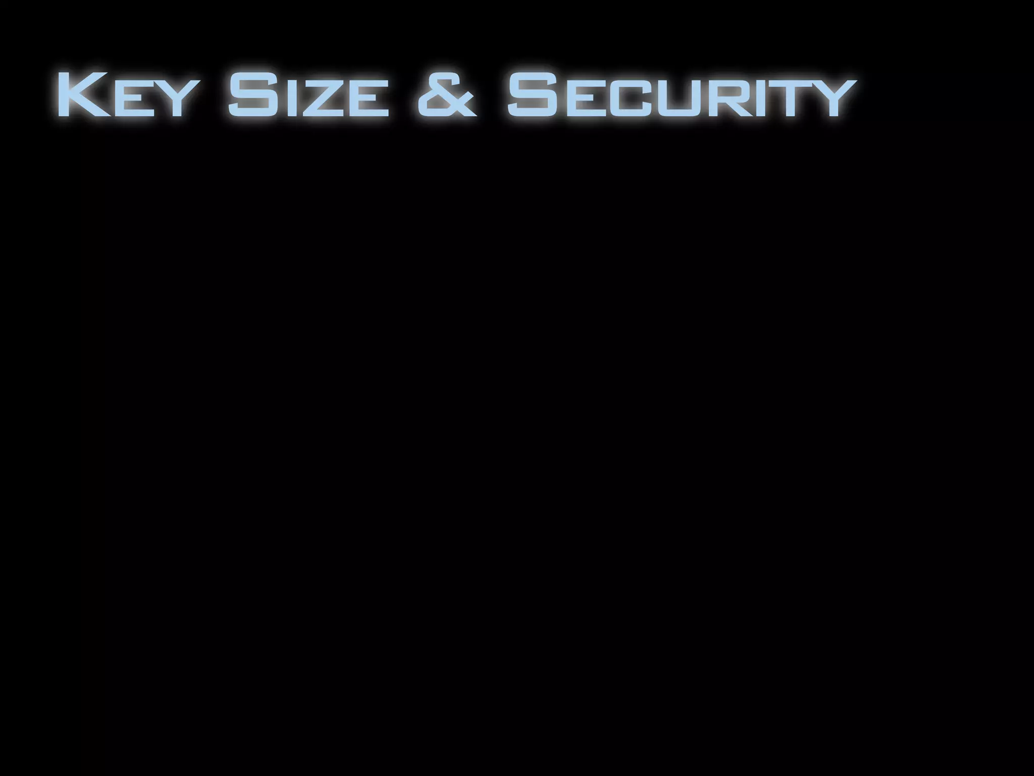 Key Size & Security
 