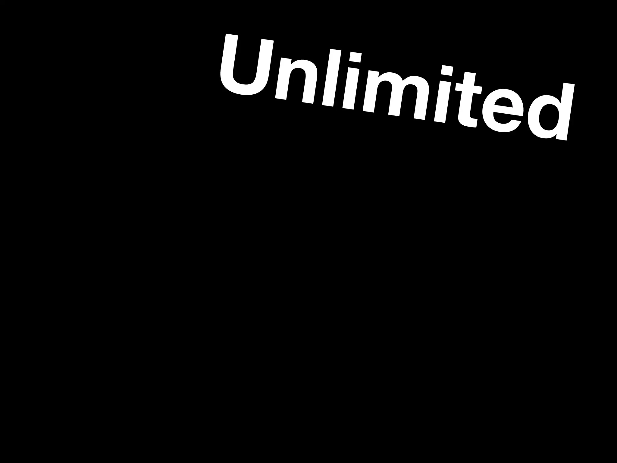 Unlimited
 