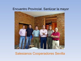 Encuentro Provincial. Sanlúcar la mayor Salesianos Cooperadores Sevilla 