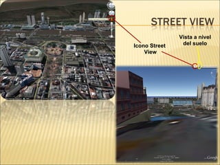 Vista a nivel
Icono Street    del suelo
    View
 