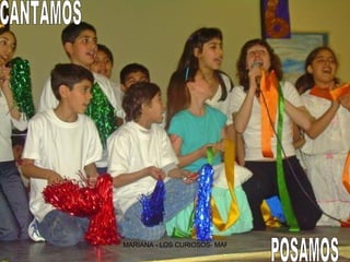 CANTAMOS POSAMOS 