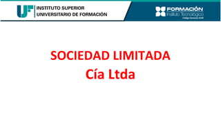 SOCIEDAD LIMITADA
Cía Ltda
 